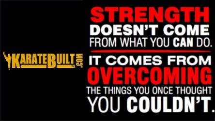 Strength Comes From Overcoming