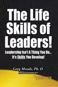 The Life Skills of Leaders by Dr. Greg Moody