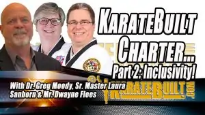 The KarateBuilt Charter – Part 2: Inclusivity! with Dr. Greg Moody and Mr. Dwayne Flees